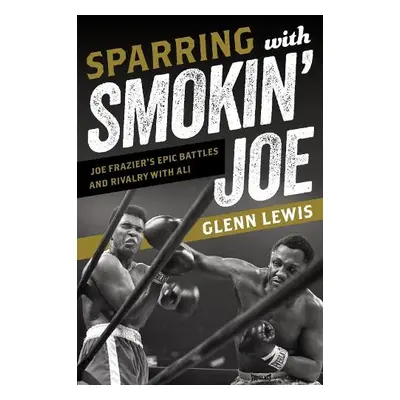 Sparring with Smokin' Joe - Lewis, Glenn