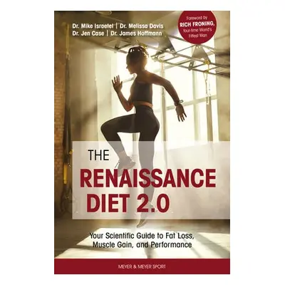 Renaissance Diet 2.0 - Israetel, Dr. Mike a Davis, Dr. Melissa a Case, Dr. Jen a Hoffmann, Dr. J