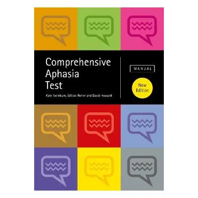 Comprehensive Aphasia Test - Swinburn, Kate a Porter, Gillian a Howard, David