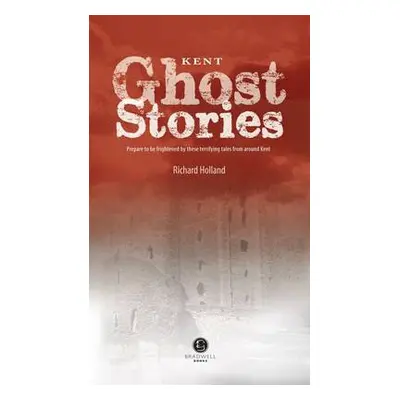 Kent Ghost Stories