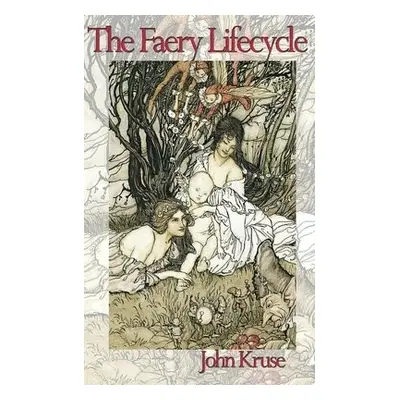 Faery Lifecycle - Kruse, John