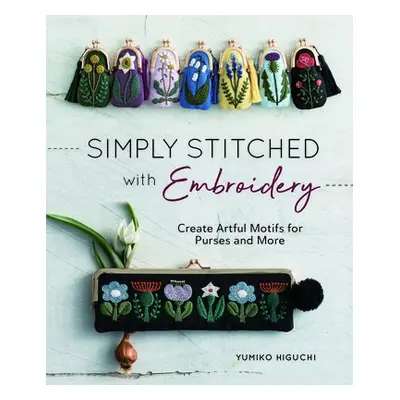 Simply Stitched with Embroidery - Higuchi, Yumiko