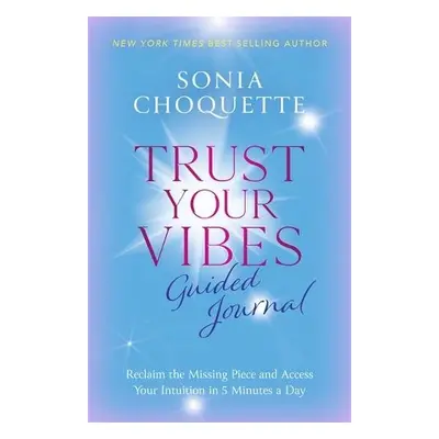 Trust Your Vibes Guided Journal - Choquette, Sonia