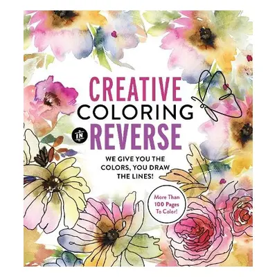 Creative Coloring in Reverse - Editors of Chartwell Books