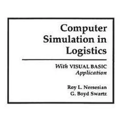 Computer Simulation in Logistics - Nersesian, Roy a Swartz, G. Boyd