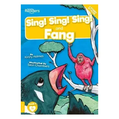 Sing! Sing! Sing! and Fang - Holmes, Kirsty