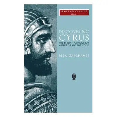 Discovering Cyrus - Zarghamee, Reza