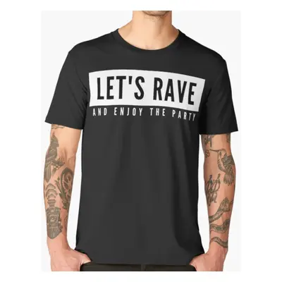 Párty tričko | Let's Rave Barva: Černá