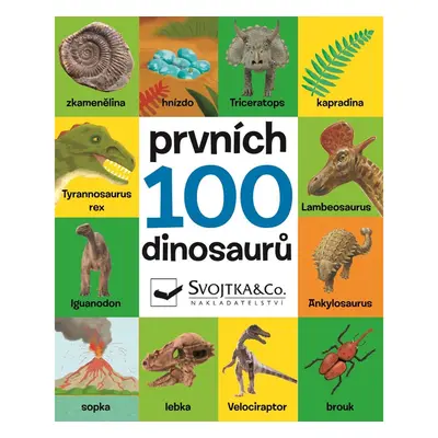 Svojtka Prvních 100 dinosaurů