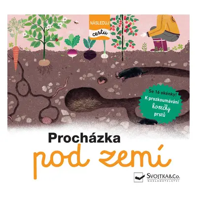 Svojtka Procházka pod zemí – následuj cestu