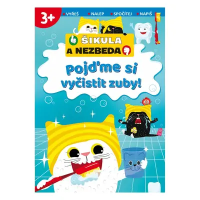 Svojtka Pojďme si vyčistit zuby! Šikula a Nezbeda